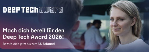 Deep Tech Award 2026 – jetzt bewerben!  